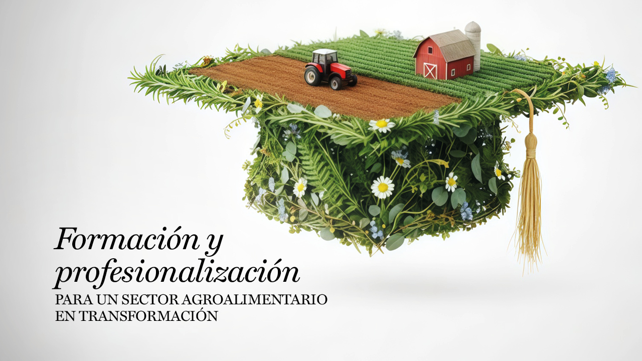 formacion-profesionalizacion-para-sector-agroalimentario-en-transformacion